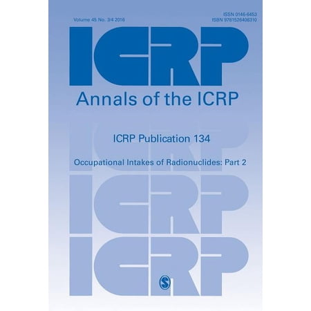 Annals of the Icrp Icrp Publication 134: Occupational Intakes of Radionuclides: Part 2 (Paperback)