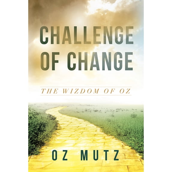 Pre-Owned Challenge of Change: The Wizdom of Oz (Hardcover) 1629984310 9781629984315