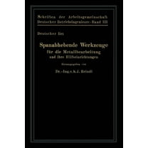 Schriften Der Arbeitsgemeinschaft Deutsc Spanabhebende Werkzeuge FÃ¼r Die Metallbearbeitung Und Ihre Hilfseinrichtungen, Book 3, (Paperback)