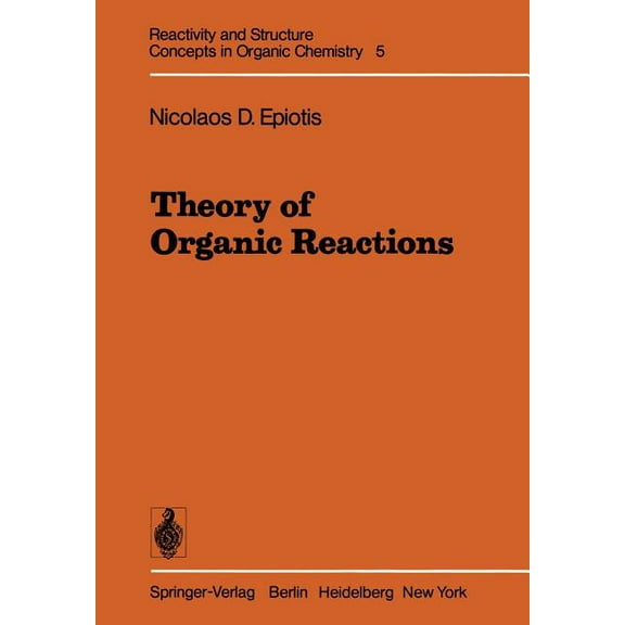 Reactivity and Structure: Concepts in Or Theory of Organic Reactions, Book 5, (Paperback)