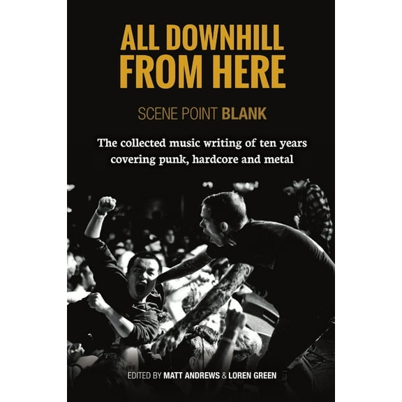 All Downhill From Here: Scene Point Blank, (Paperback)