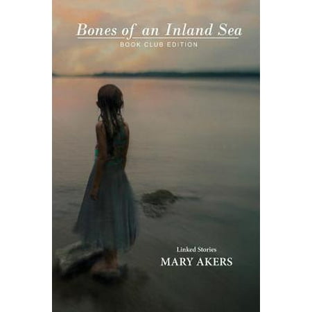 - Bones of an Inland Sea (Book Club Edition)