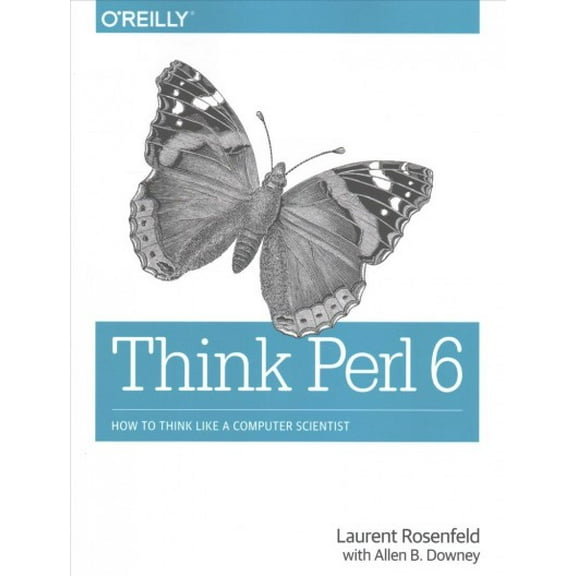 Think Perl 6: How to Think Like a Computer Scientist (Paperback)