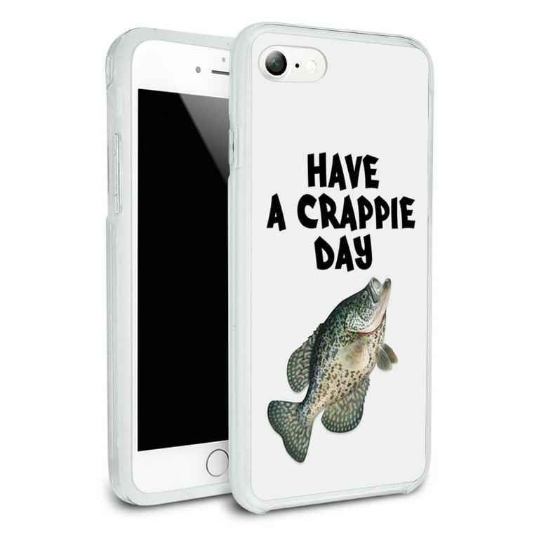 Have A Crappie Day - Fish Fishing Crappy Protective Slim Hybrid