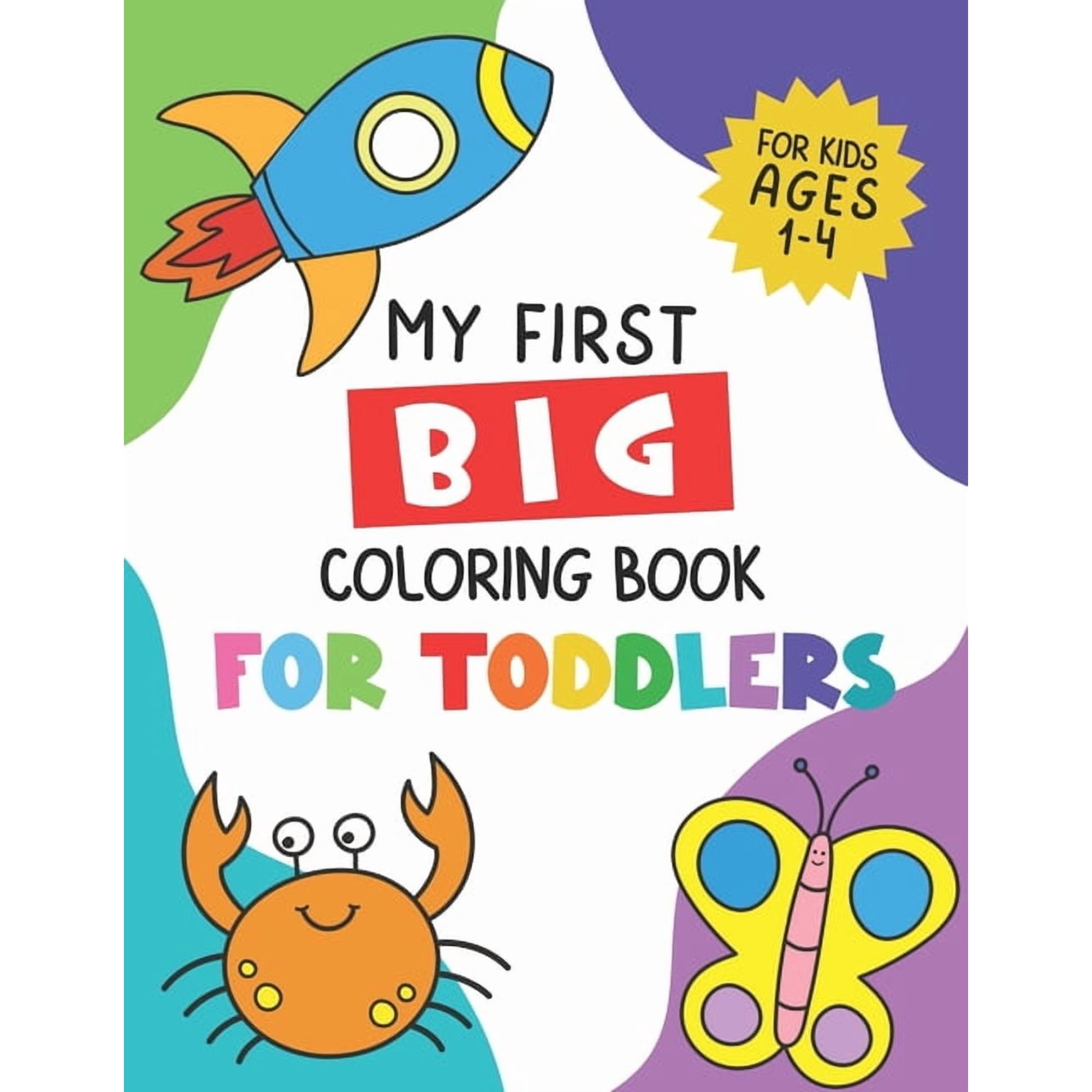 My First Big Coloring Book for Toddlers: For Kids Ages 1-4 Learn Numbers Letters Shapes Animals Fruits Vegetables (Paperback)