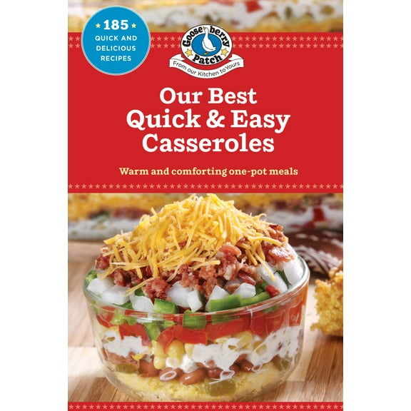 Our Best Quick & Easy Casseroles: Warm and Comforting One-Pot Meals: 185 Quick and Delicious Recipes (Paperback)