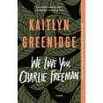thumbnail image 3 of We Love You, Charlie Freeman, Kaitlyn Greenidge Paperback, 3 of 4