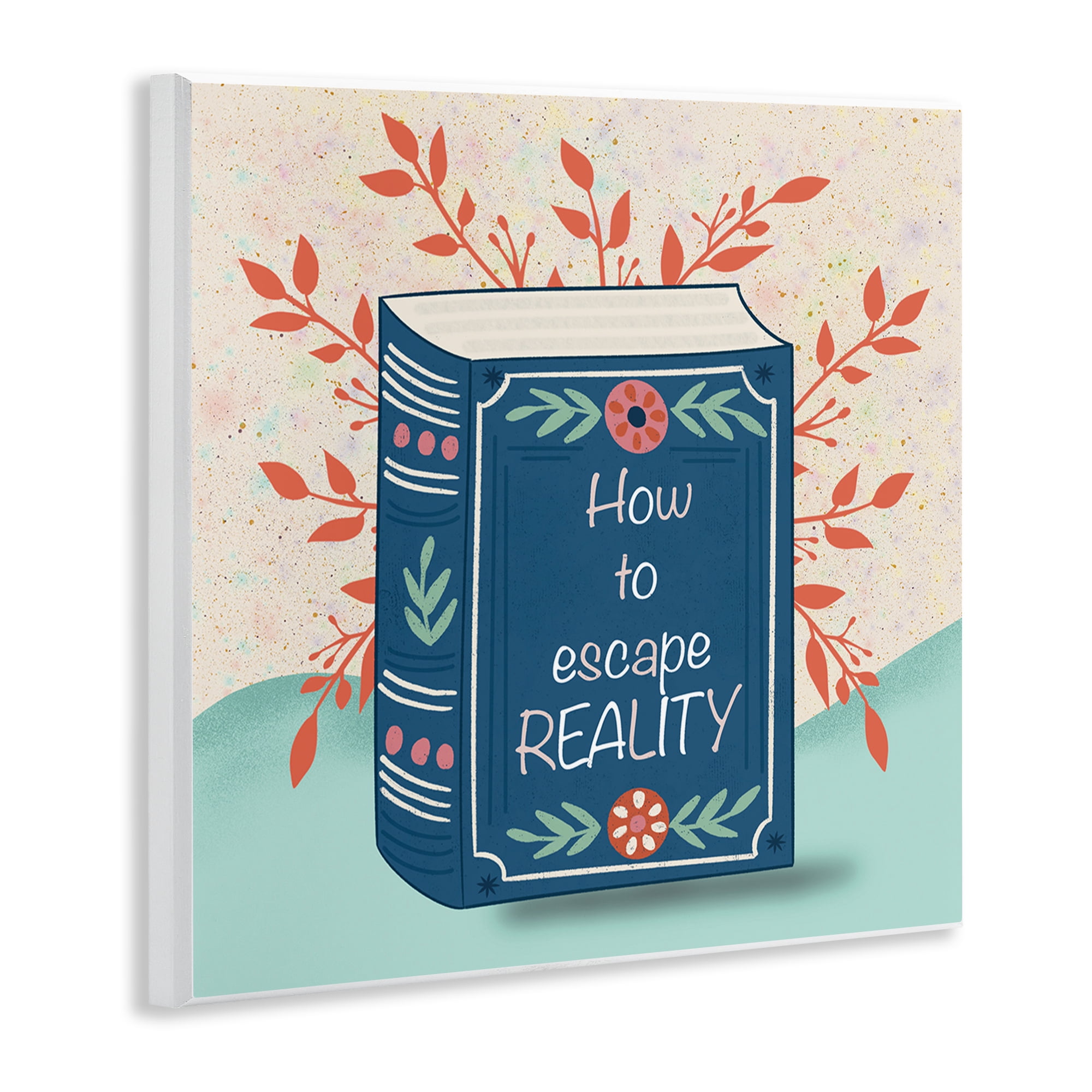 Stupell Industries How To Escape Reality Wall Plaque Art, design by Julia Frost