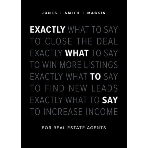 Pre-Owned Exactly What to Say: For Real Estate Agents (Paperback) 1989603297 9781989603291