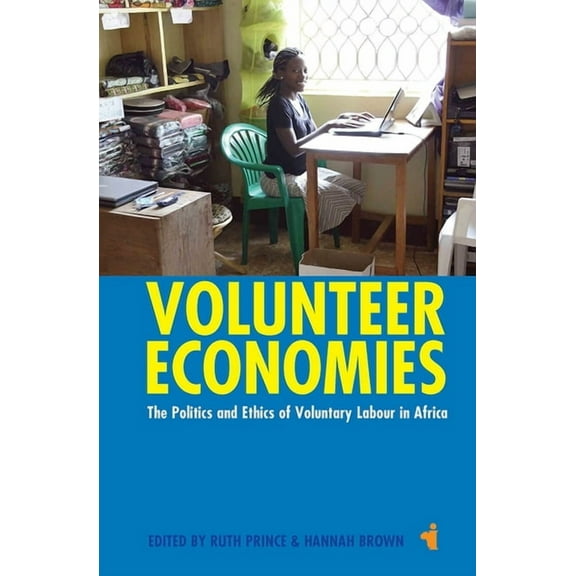 African Issues Volunteer Economies: The Politics and Ethics of Voluntary Labour in Africa, Book 37, (Paperback)