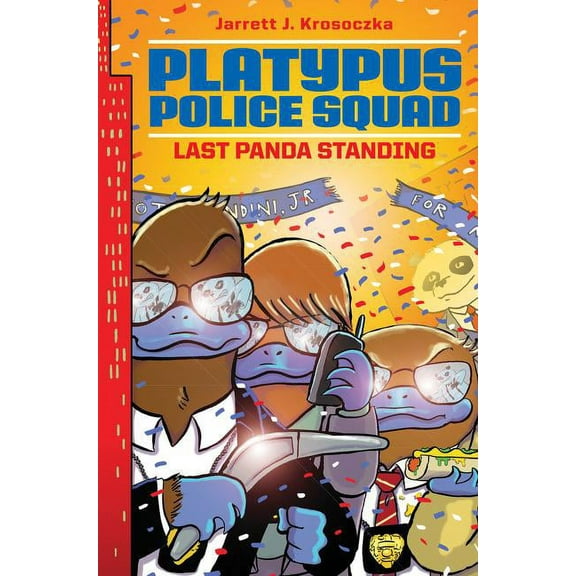 Platypus Police Squad Platypus Police Squad: Last Panda Standing, Book 3, (Hardcover)