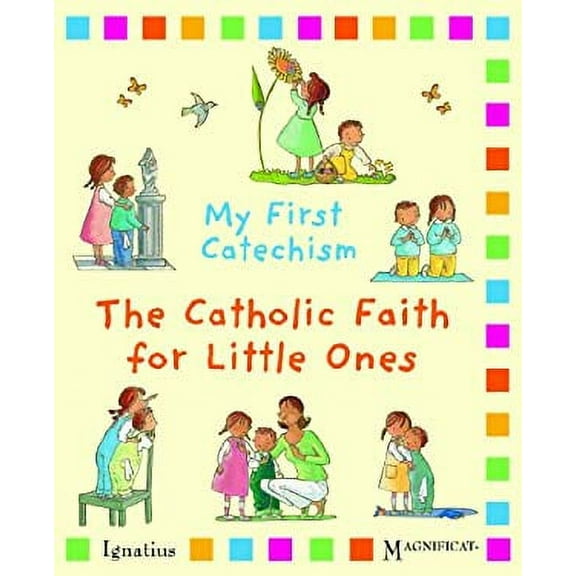 Pre-Owned My First Catechism: The Catholic Faith for Little Ones (Board book) 1586176552 9781586176556