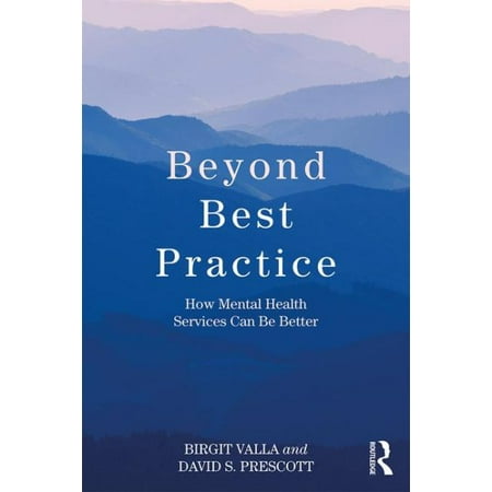 Beyond Best Practice : How Mental Health Services Can Be