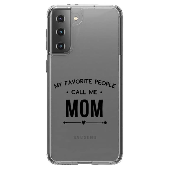 DistinctInk Clear Hybrid Case for Samsung Galaxy S21 Plus (6.7" Screen) - My Favorite People Call Me Mom - Shockproof Protection