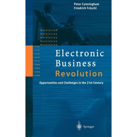 Electronic Business Revolution: Opportunities and Challenges in the 21st Century, (Hardcover)