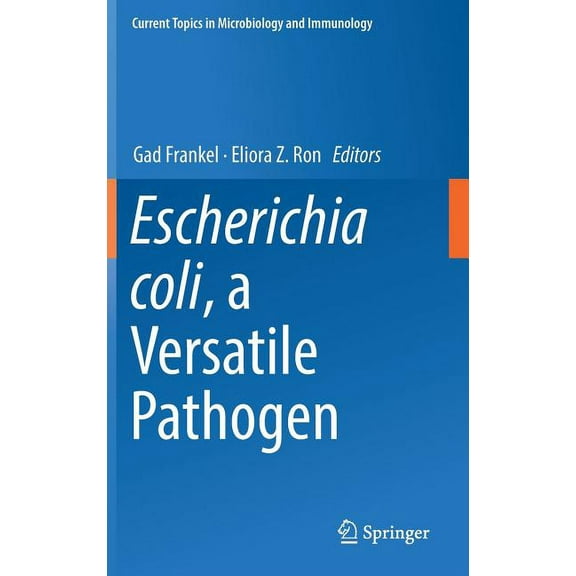 Current Topics in Microbiology and Immmu Escherichia Coli, a Versatile Pathogen, Book 416, (Hardcover)