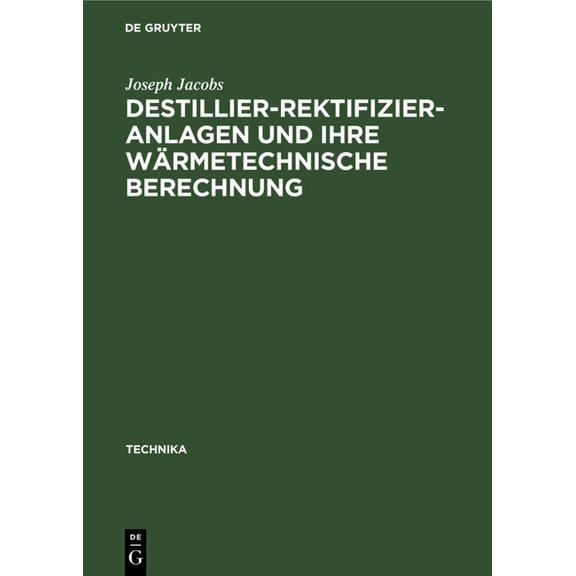 Technika Destillier-Rektifizier-Anlagen Und Ihre Wärmetechnische Berechnung, Book 2, (Hardcover)