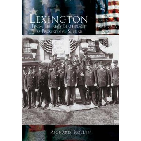 Lexington: : From Liberty's Birthplace to Progressive