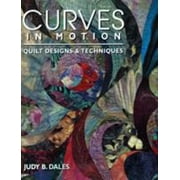 Curves in Motion. Quilt Designs & Techniques - Print on Demand Edition, Used [Paperback]