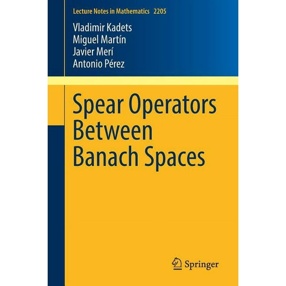 Lecture Notes in Mathematics Spear Operators Between Banach Spaces, Book 2205, (Paperback)