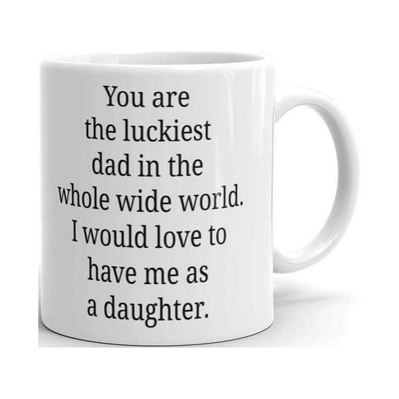 You Are The Luckiest Dad in World Coffee Tea Ceramic Mug Office Work Cup Gift