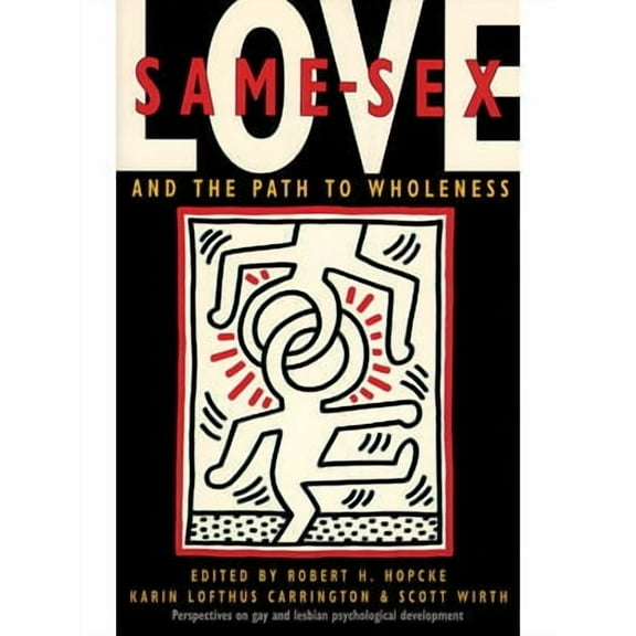Same-Sex Love: And the Path to Wholeness (Paperback)