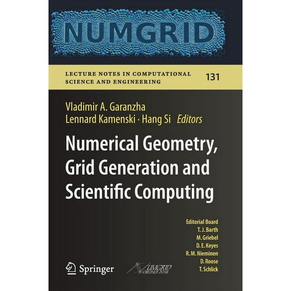 Lecture Notes in Computational Science a Numerical Geometry, Grid Generation and Scientific Computing: Proceedings of the 9th International Conference, Numgrid 2, Book 131, (Paperback)