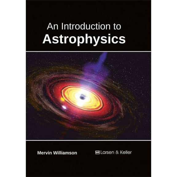 An Introduction to Astrophysics, (Hardcover)