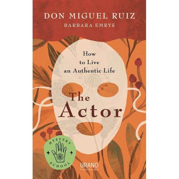 Mystery School The Actor: How to Live an Authentic Life, (Paperback)