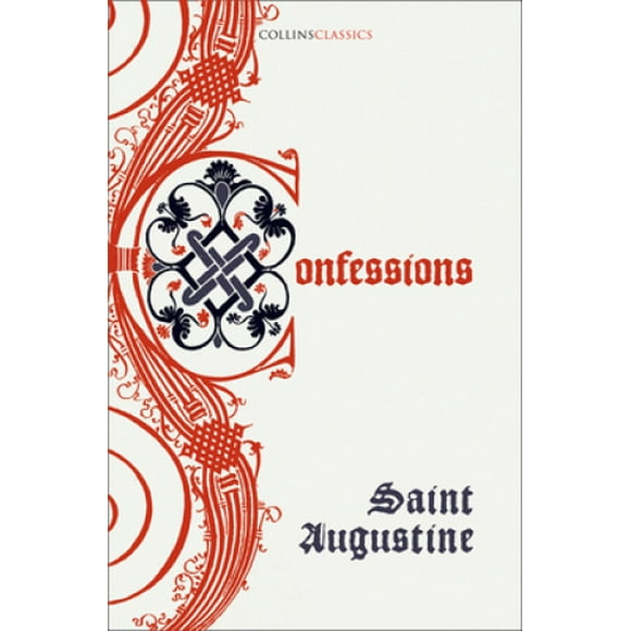 Les Confessions de Saint Augustine (Collins Classiques)