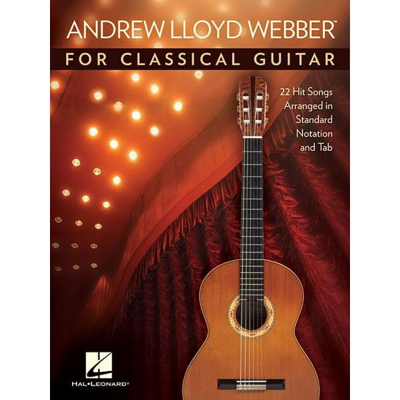 Andrew Lloyd Webber for Classical Guitar: 22 Hit Songs Arranged in Standard Notation and Tab (Paperback)