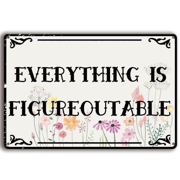 Size: 12x8 Inches Inspirational metal tin sign-Everything is Figureoutable Sign, Inspirational Work Sign for Office Home Room Wall Art Decor