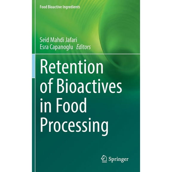 Food Bioactive Ingredients Retention of Bioactives in Food Processing, (Hardcover)