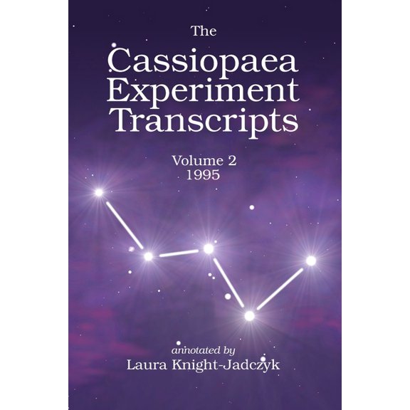 The Cassiopaea Experiment Transcripts The Cassiopaea Experiment Transcripts 1995, Book 2, (Paperback)