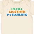 thumbnail image 4 of Inktastic I Still Live with My Parents Boys or Girls Baby Bodysuit, 4 of 5