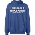 thumbnail image 2 of OXI Hoodie Sweatshirt - I Used To Be People Person, Basic Casual Hoodie for Men's and Women Fleece Hoodie Long Sleeve - Indigo Blue Medium, 2 of 3