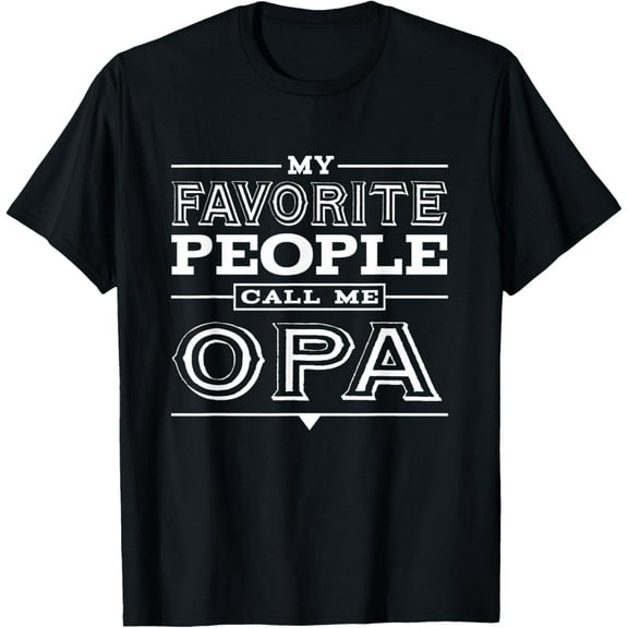 Men's My Favorite People Call Me Opa Grandpa Gift T Shirt