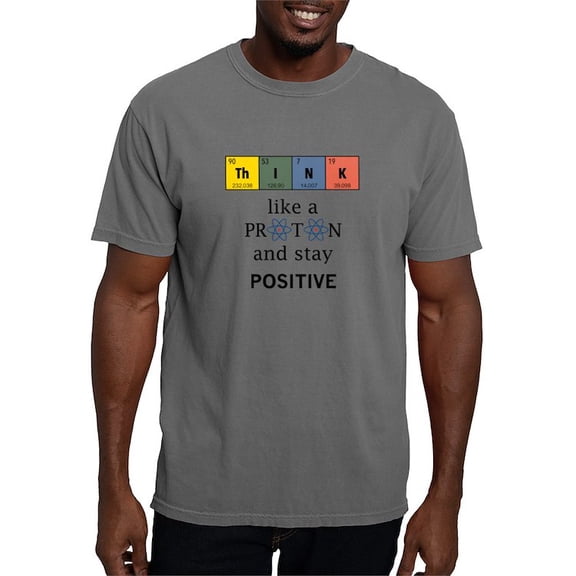 CafePress - Think Like A Proton. Physics And Chemistry Shirts - Mens Comfort Colors® Shirt