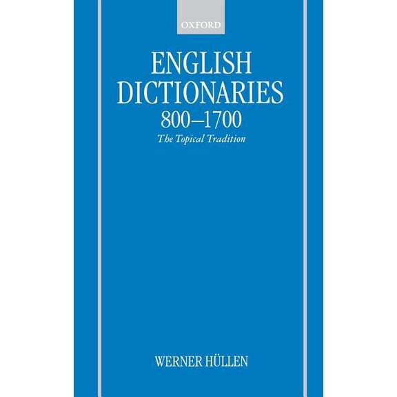 English Dictionaries 800-1700: The Topical Tradition, (Hardcover)