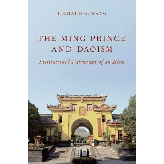 Ming Prince and Daoism: Institutional Patronage of an Elite, (Hardcover)