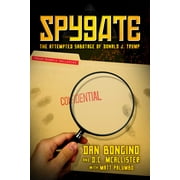 DAN BONGINO; D C MCALLISTER; MATT PALUMBO Spygate : The Attempted Sabotage of Donald J. Trump (Hardcover)