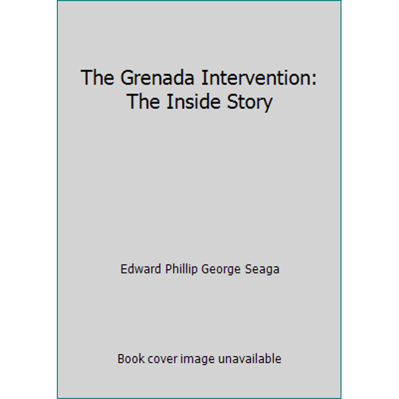 Pre-Owned The Grenada Intervention: The Inside Story (Paperback) 1448629683 9781448629688