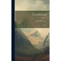 Clarissa : A Novel; Volume 1 (Hardcover)