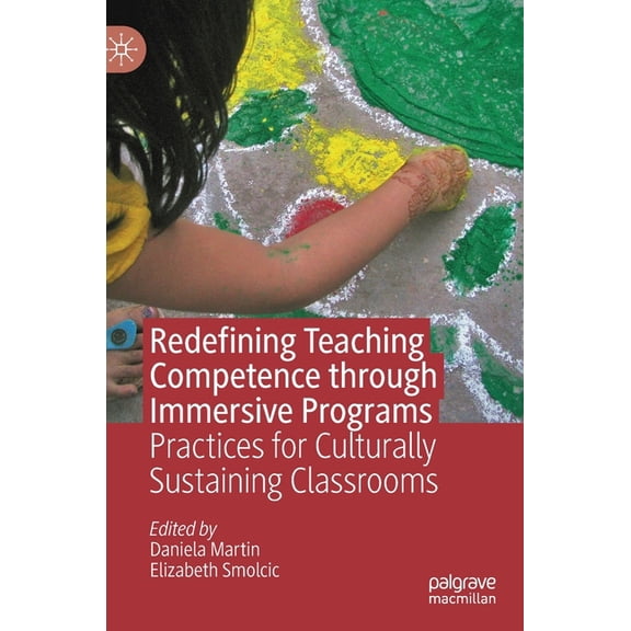 Redefining Teaching Competence Through Immersive Programs: Practices for Culturally Sustaining Classrooms, (Hardcover)