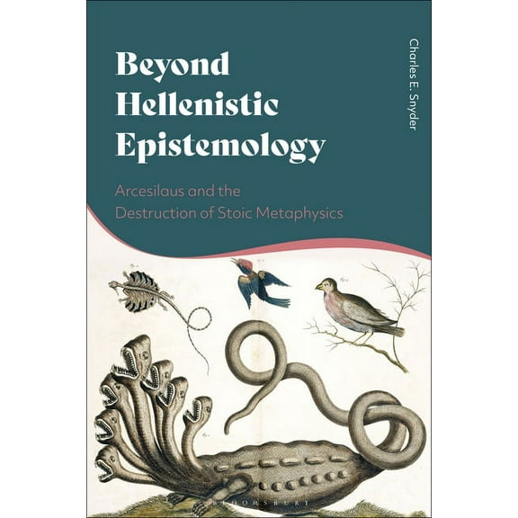 Beyond Hellenistic Epistemology: Arcesilaus and the Destruction of Stoic Metaphysics, (Hardcover)