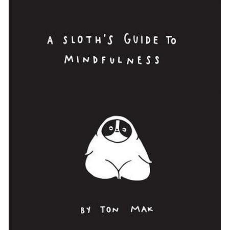 A Sloth's Guide to Mindfulness (Mindfulness Books, Spiritual Self-Help Book, Funny Meditation