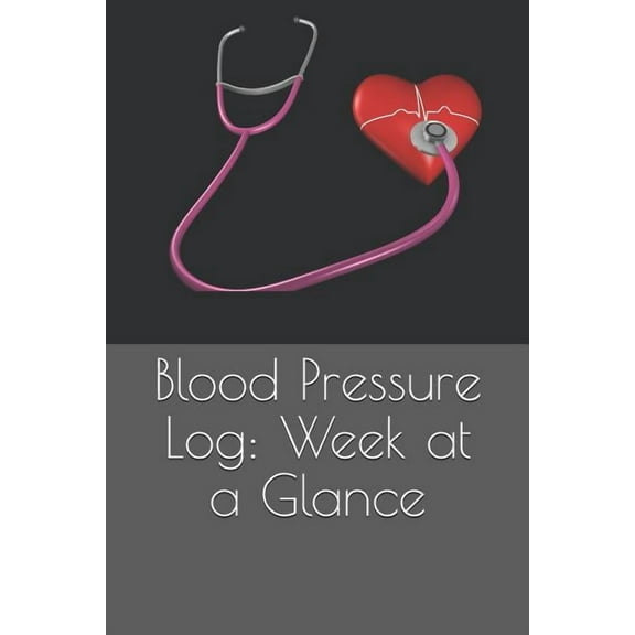 Blood Pressure Log: Week at a Glance, (Paperback)