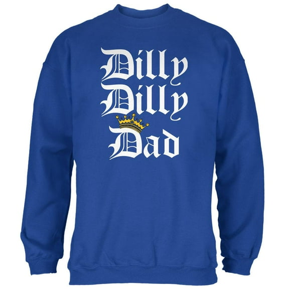Father's Day Dilly Dilly Dad Mens Sweatshirt Royal LG
