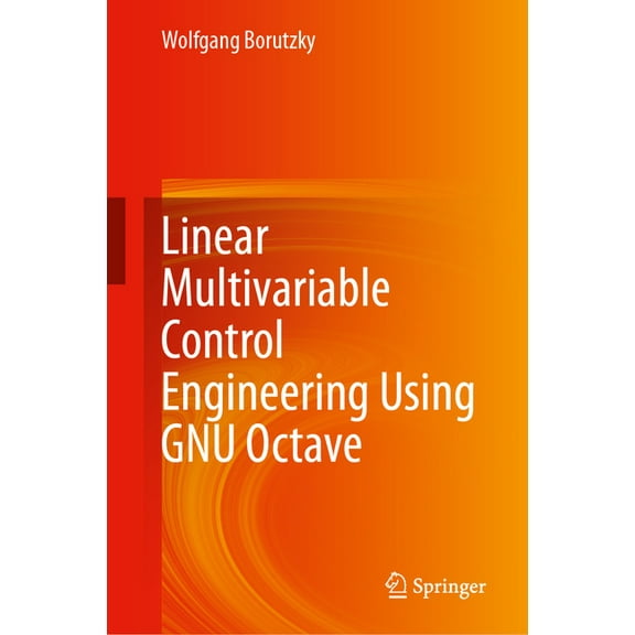 Linear Multivariable Control Engineering Using Gnu Octave, (Hardcover)