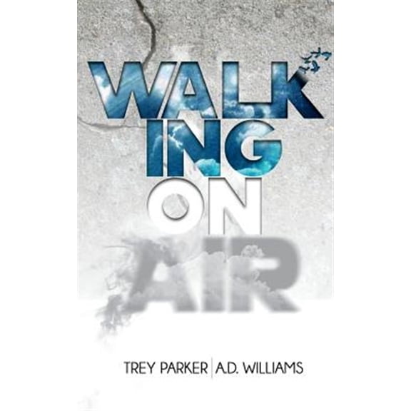Pre-Owned Walking On Air: Success tips for the Young, Fly and Foolish (Paperback) by Dr. A D Williams, Trey Parker